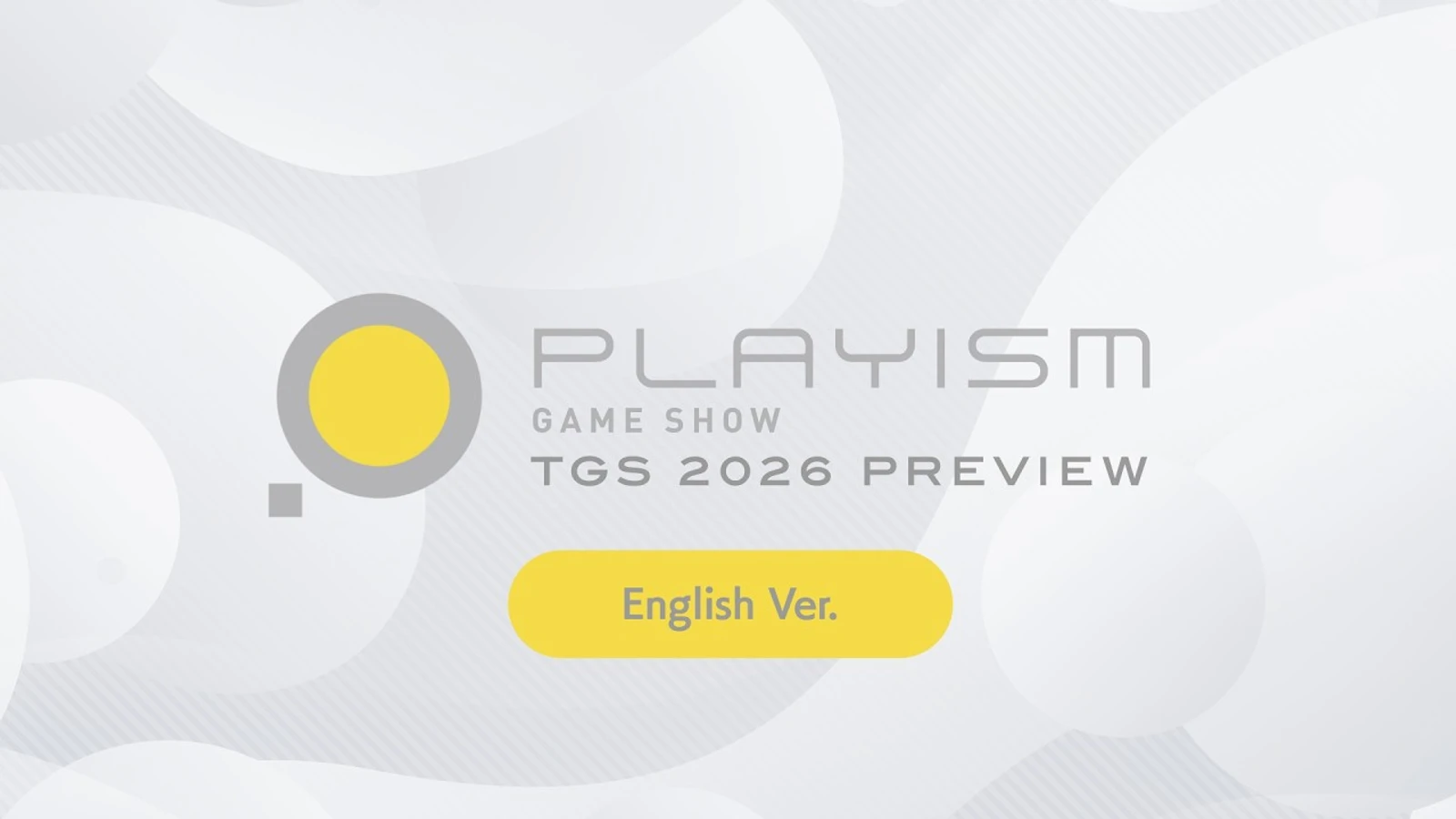 PLAYISM 게임쇼 TGS 2026 프리뷰 공식 타이틀 이미지 - 회색과 노란색 원형 로고와 'PLAYISM GAME SHOW TGS 2026 PREVIEW' 문구